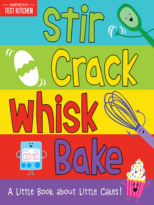 Title details for Stir Crack Whisk Bake by America's Test Kitchen Kids - Wait list